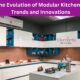 The Evolution of Modular Kitchens: Trends and Innovations